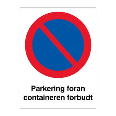 Parkering foran containeren forbudt skilt - Forbudsskilt. Foto.