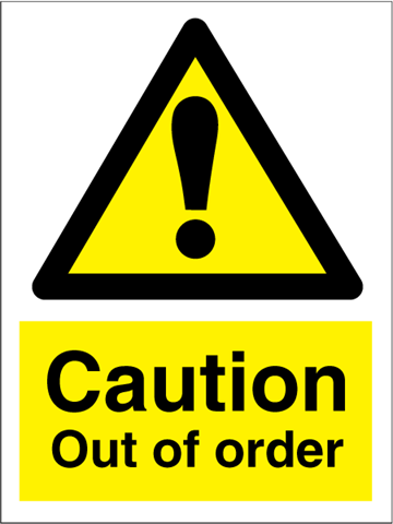 Caution out of order - Hazard Signs